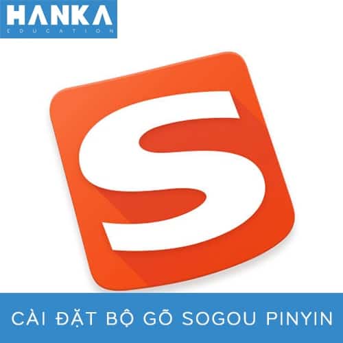 Hướng dẫn tải và cài đặt bộ gõ tiếng trung Sogou Pinyin trên điện thoại & máy tính