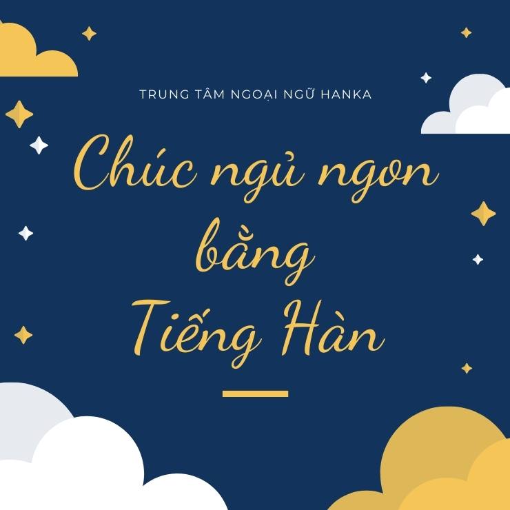 Chúc ngủ ngon tiếng Hàn có phiên âm tiếng Việt